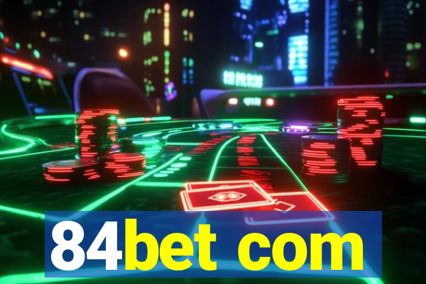 84bet com